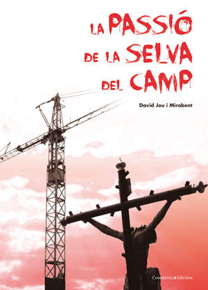 PASSIO DE LA SELVA DEL CAMP, LA, de JOU I MIRABENT, DAVID | portada del libro