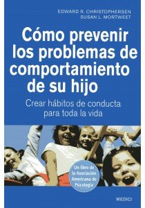 CÓMO PREVENIR LOS PROBLEMAS DE COMPORTAMIENTO DE SU HIJO, de CHRISTOPHERSEN | portada del libro