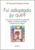 Fui adoptado ¿y qué?, de MARIA ASSUMPCIO ROQUETA SUREDA | portada del libro