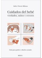 CUIDADOS DEL BEBE. VERDADES, MITOS Y ERRORES, de Isidro Vitoria Miñana | portada del libro