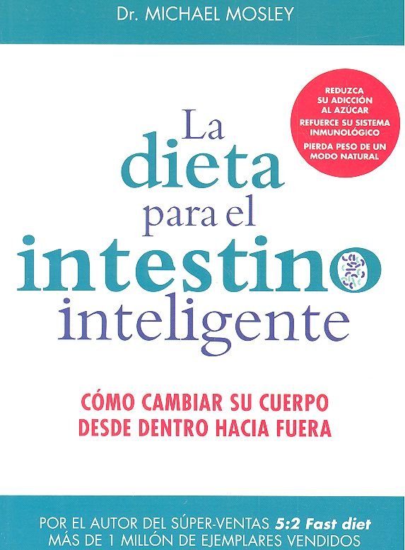 LA DIETA PARA EL INTESTINO INTELIGENTE, de MOSLEY, MICHAEL | portada del libro