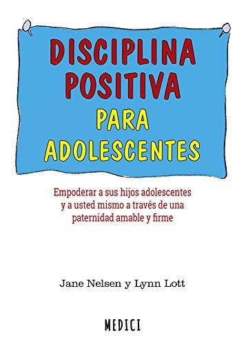 DISCIPLINA POSITIVA PARA ADOLESCENTES, de NELSEN, JANE | portada del libro