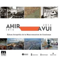 Àlbum fotogràfic de la Mancomunitat de Catalunya: Ahir-avui, 1914-2014, de FRANCESC CANOSA | portada del libro