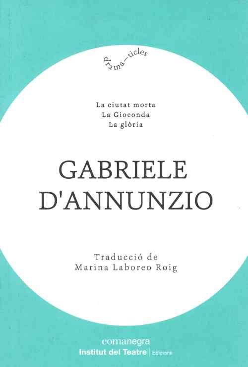La ciutat morta / La Gioconda / La glòria, de Gabriele D'Annunzio | portada del libro