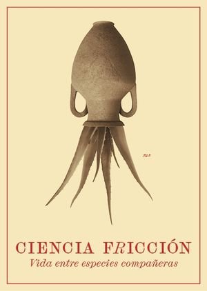 CIENCIA FRICCION: VIDA ENTRE ESPECIES COMPAÑERAS, de AA.VV. | portada del libro