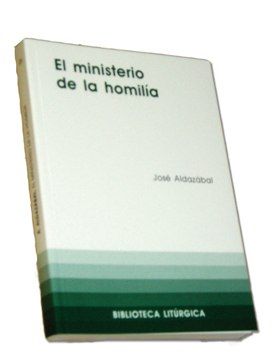 Ministerio de la homilía, El, de Aldazábal Larrañaga, José | portada del libro