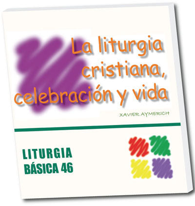 La liturgia cristiana, celebración y vida, de Aymerich Miñarro, Xavier | portada del libro
