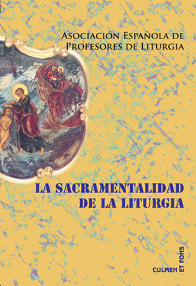 Sacramentalidad de la Liturgia, La, de Asociación Española de Profesores de Liturgia | portada del libro