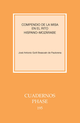 Compendio de la misa en el rito Hispano-mozárabe, de Goñi Beasoain de Paulorena, José Antonio | portada del libro