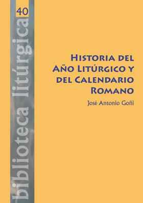 Historia del Año Litúrgico y del Calendario Romano, de Goñi Beásoain de Paulorena, José Antonio | portada del libro
