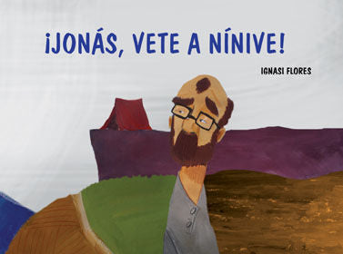 Jonás, vete a Nínive!, de Flores Ballarín, Ignasi | portada del libro