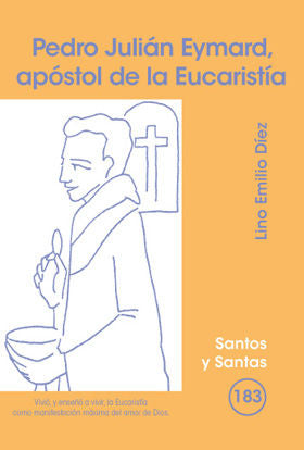 Pedro Julián Eymard, apóstol de la Eucaristía, de Díez Valladares, Lino Emilio | portada del libro