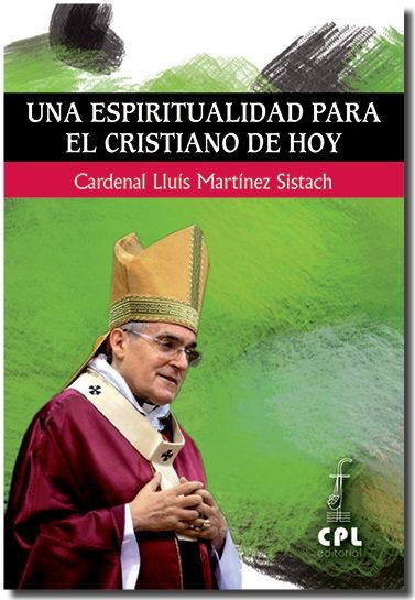 Una espiritualidad para el cristiano de hoy, de Martínez Sistach, Cardenal Lluís | portada del libro