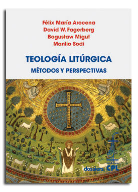 Teología Litúrgica. Métodos y perspectivas, de Arocena, Félix María | portada del libro