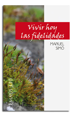 Vivir hoy las fidelidades, de Simó Tarragó, Manuel | portada del libro