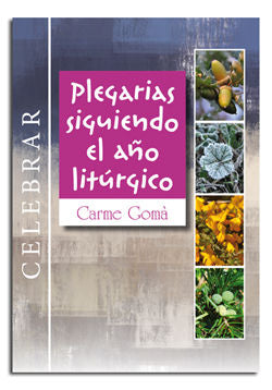 Plegarias siguiendo el año litúrgico, de Gomà Graell, Carme | portada del libro