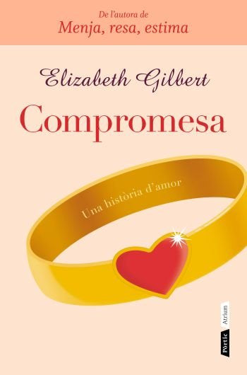 Compromesa, de Gilbert, Elizabeth | portada del libro