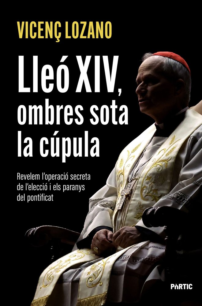 LLEO XIV, OMBRES SOTA LA CUPULA, de LOZANO | portada del libro