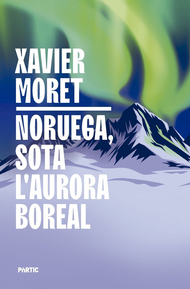 NORUEGA, SOTA L'AURORA BOREAL, de MORET, XAVIER | portada del libro