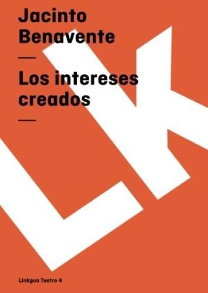 Los intereses creados, de Varios, Autores | portada del libro