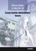 ESCALA AUXILIAR ADMINISTRATIVA, UNIVERSIDAD CARLOS III. TEMARIO | portada del libro