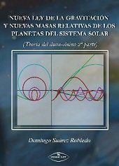 NUEVA LEY DE LA GRAVITACION Y NUEVAS MASAS RELATIVAS DE LOS PLANETAS DEL SISTEMA, de SUAREZ ROBLEDO, DOMINGO | portada del li
