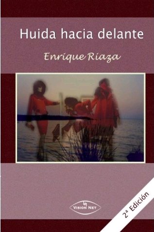 Huida hacia adelante, de RIAZA, ENRIQUE | portada del libro