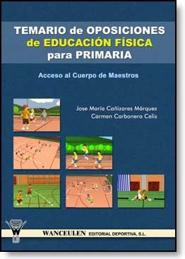 Acceso al cuerpo de maestros, oposiciones de educación física primaria, legislación L.O.E. Temario, de Cañizares Márquez | po