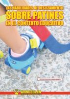 Las habilidades de deslizamiento sobre patines en el contexto educativo, de VICTOR TEJEIRO SANDOMINGO | portada del libro