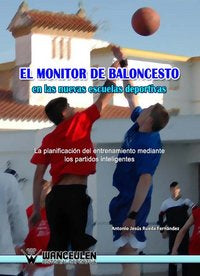 El monitor de baloncesto en las nuevas escuelas deportivas, de Rueda Fernández | portada del libro