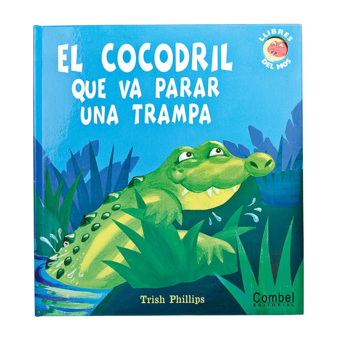 COCODRIL QUE VA PARAR UNA TRAMPA, EL, de PHILLIPS | portada del libro