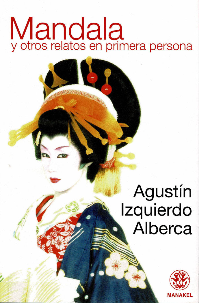 MANDALA Y OTROS RELATOS EN PRIMERA PERSONA, de Izquierdo Alberca, Agustín | portada del libro