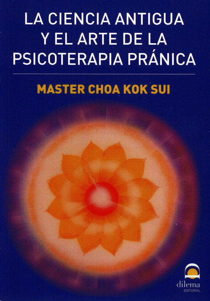 La ciencia antigua y el arte de la Psicoterapia Pránica, de Sui, Master Choa Kok | portada del libro
