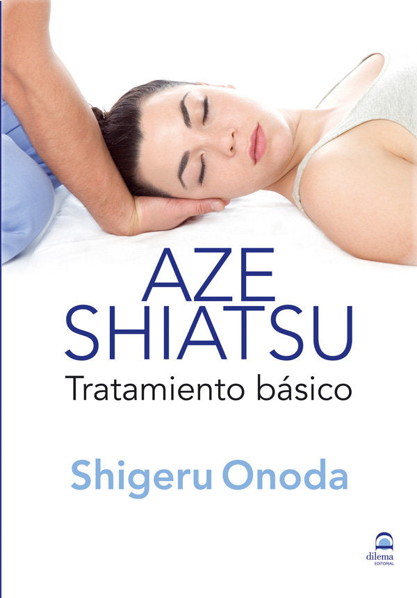 Aze Shiatsu. Tratamiento básico (Tomo 1), de Onoda, Shigeru | portada del libro