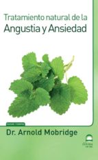 Tratamiento natural de la angustia y ansiedad, de ARNOLD MOBRIDGE | portada del libro