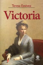 Victoria, de Teresa Estévez | portada del libro