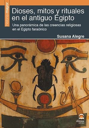 Dioses, mitos y rituales en el antiguo Egipto, de Alegre, Susana | portada del libro