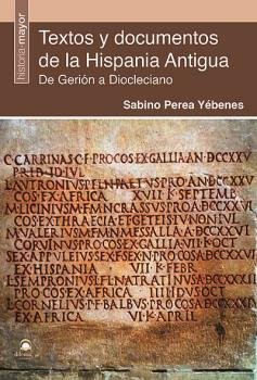 Textos y documentos de la Hispania Antigua, de Perea Yébenes, Sabino | portada del libro