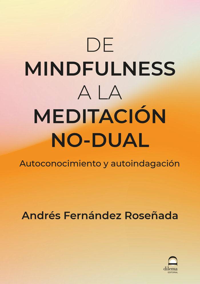 De Mindfulness a la meditación no-dual, de Fernández Roseñada,Andrés | portada del libro