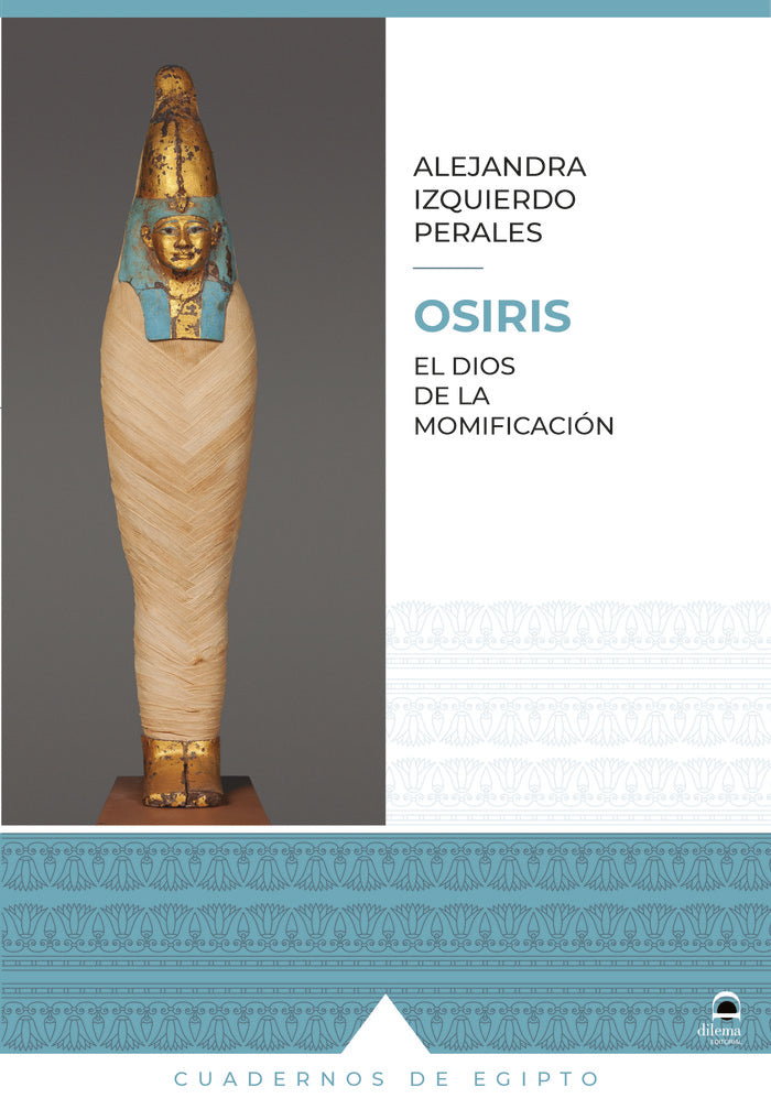 Osiris, el dios de la momificación, de Izquierdo Perales, Alejandra | portada del libro