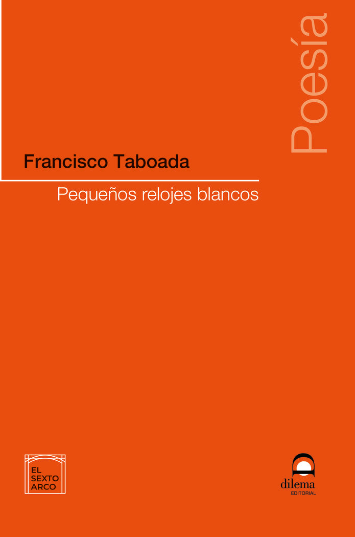 Pequeños relojes blancos, de Taboada, Francisco | portada del libro