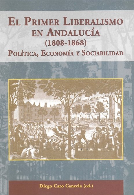 PRIMER LIBERALISMO EN ANDALUCIA (1808-1868)., de CARO CANCELA | portada del libro