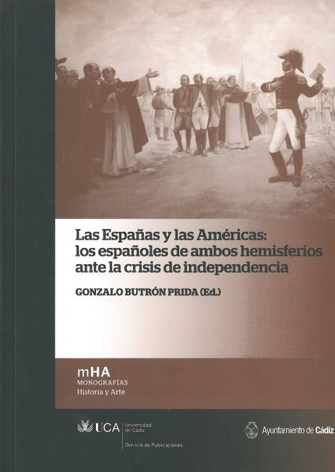 Las Españas y las Américas: los españoles de ambos hemisferios ante la crisis de independencia, de Varios autores | portada d