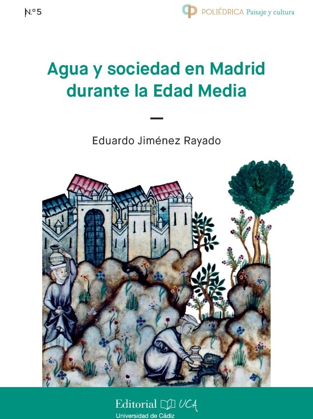 Agua y sociedad en Madrid durante la Edad Media, de JIMENEZ RAYADO, EDUARDO | portada del libro