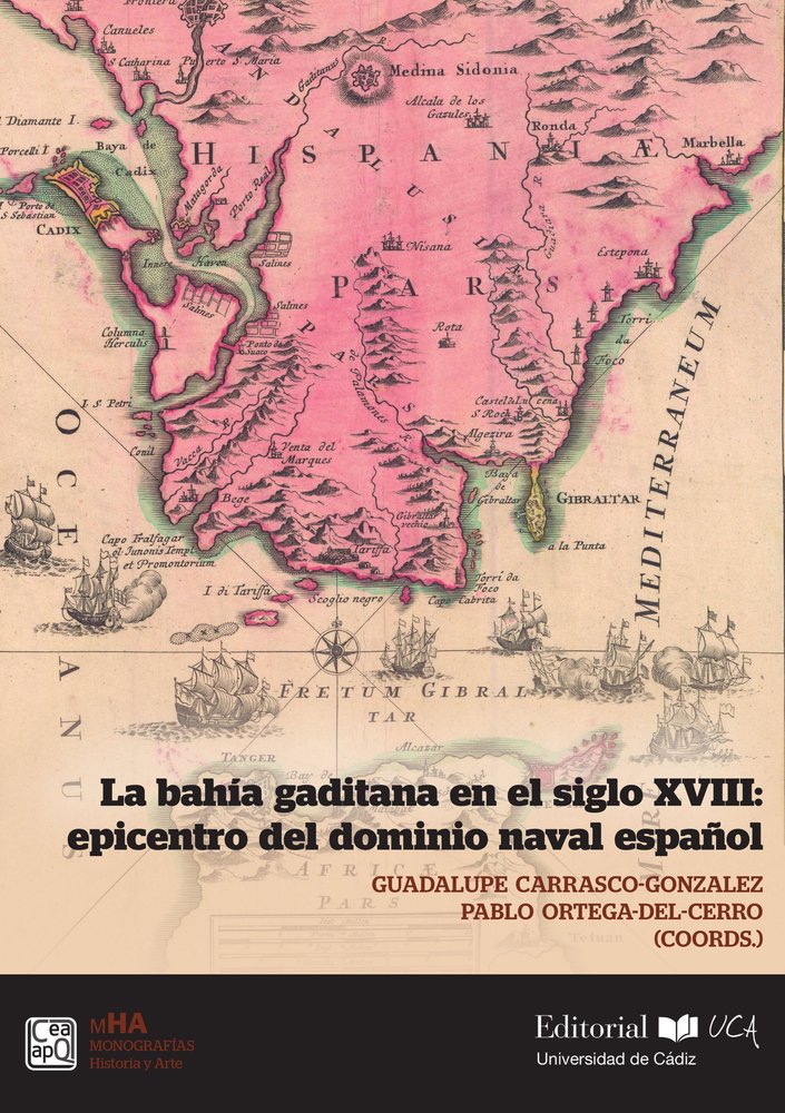 LA BAHIA GADITANA EN EL SIGLO XVIII: EPICENTRO DEL DOMINIO NAVAL ESPAÑOL | portada del libro