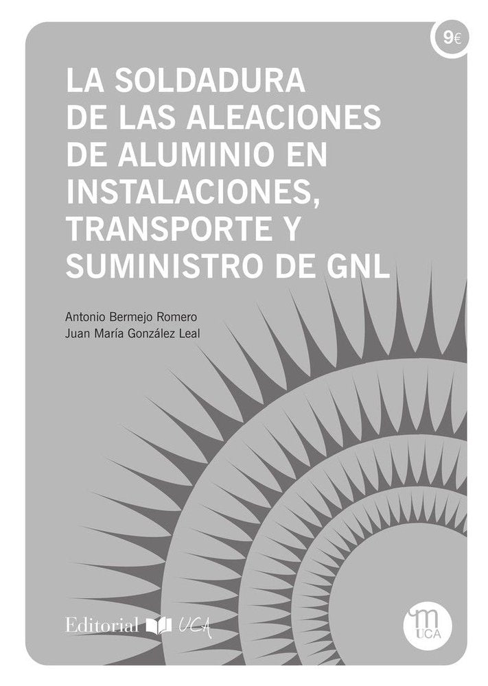 LA SOLDADURA DE LAS ALEACIONES DE ALUMINIO EN INSTALACIONES, TRANSPORTE Y SUMINI, de BERMEJO ROMERO, ANTONIO | portada del li
