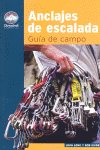 ANCLAJES DE ESCALADA: GUÍA DE CAMPO, de GAINES, BOB | portada del libro