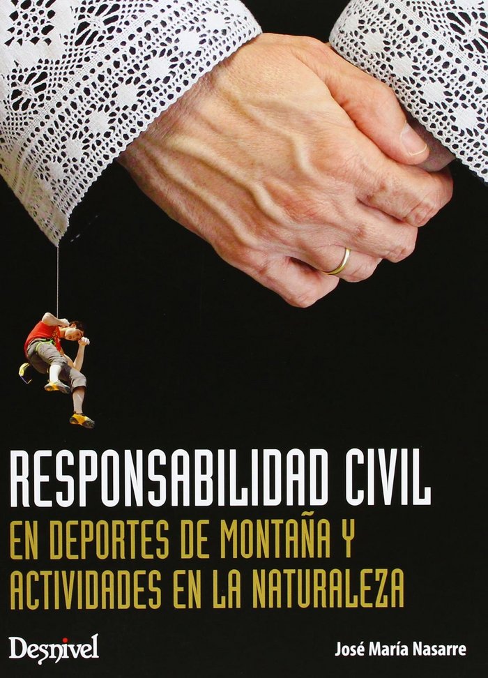 Responsabilidad civil en deportes de montaña y actividades en la naturaleza, de NASARRE, JOSE Mª | portada del libro