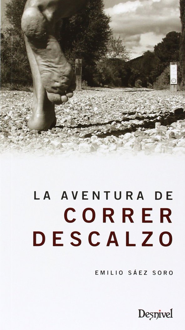 La aventura de correr descalzo, de SAEZ SORO | portada del libro