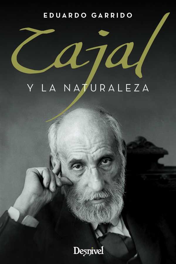 Cajal y la Naturaleza, de Garrido Marín, Eduardo | portada del libro